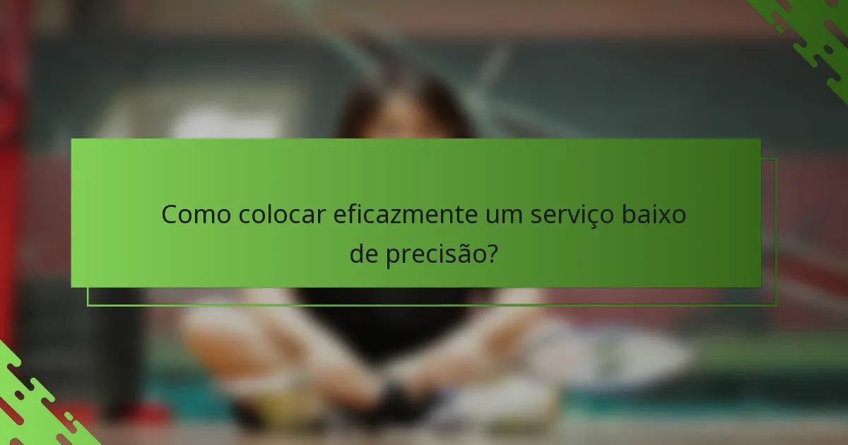 Como colocar eficazmente um serviço baixo de precisão?