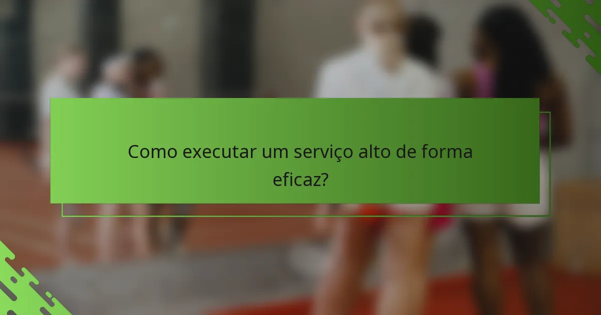 Como executar um serviço alto de forma eficaz?